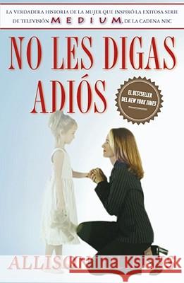 No Les Digas Adiós (Don't Kiss Them Good-Bye) DuBois, Allison 9780743283274 Fireside Books