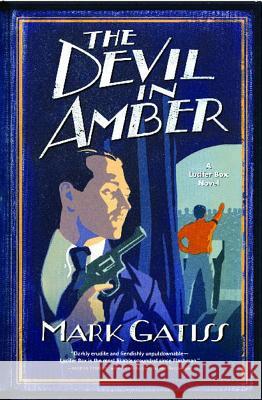 The Devil in Amber: A Lucifer Box Novel Gatiss, Mark 9780743283960 Scribner Book Company