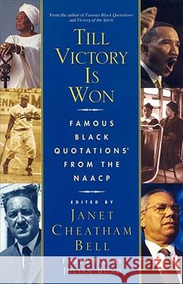 Till Victory Is Won: Famous Black Quotations From the NAACP Janet Cheatham Bell, Julian Bond 9780743428255 Simon & Schuster