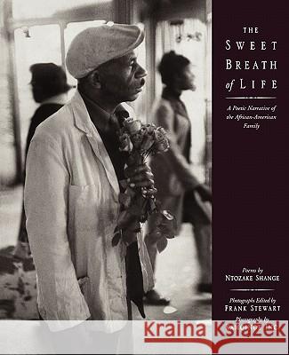 The Sweet Breath of Life: A Poetic Narrative of the African-American Family Stewart, Frank 9780743478984 Atria Books