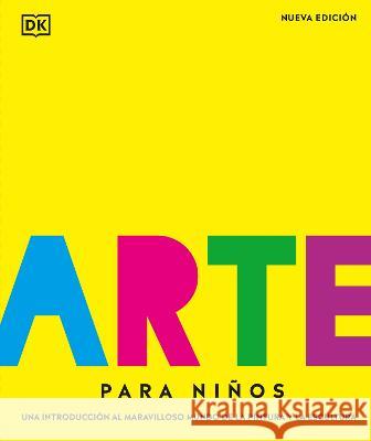 Arte Para Ni?os (Children\'s Book of Art) Dk 9780744089349 DK Publishing (Dorling Kindersley)