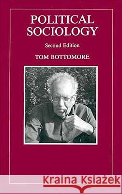 Political Sociology Tom Bottomore 9780745306520 PLUTO PRESS