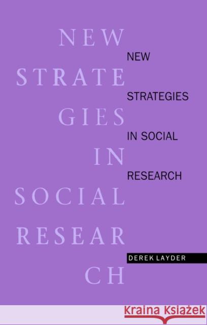 New Strategies in Social Research: An Introduction and Guide Layder, Derek 9780745608815