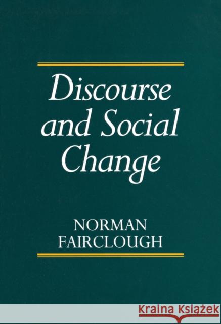 Discourse and Social Change Norman Fairclough 9780745612188 John Wiley and Sons Ltd