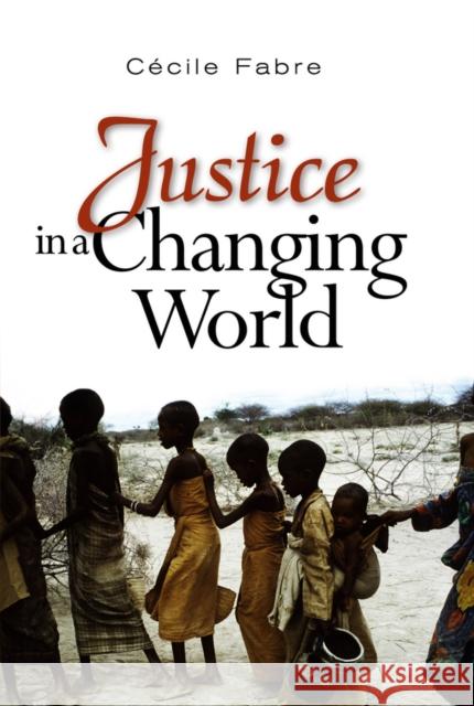 Justice in a Changing World Cecile Fabre 9780745639703 Polity Press