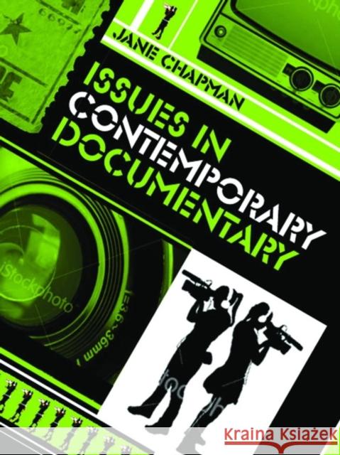 Issues in Contemporary Documentary Jane Chapman 9780745640099 Polity Press