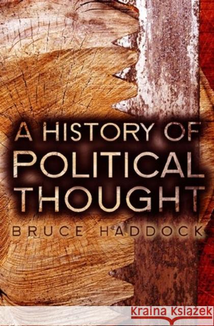 A History of Political Thought: From Antiquity to the Present Haddock, Bruce 9780745640853 BLACKWELL PUBLISHERS