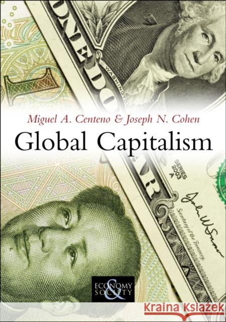 Global Capitalism: A Sociological Perspective Centeno, Miguel A. 9780745644509