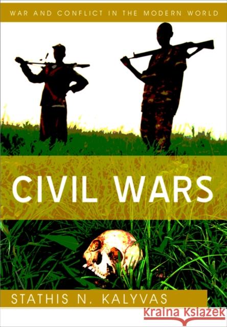 Civil Wars Stathis N. Kalyvas 9780745645438 Polity Press