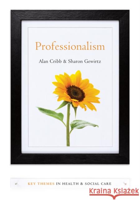 Professionalism Cribb, Alan; Gewirtz, Sharon 9780745653167