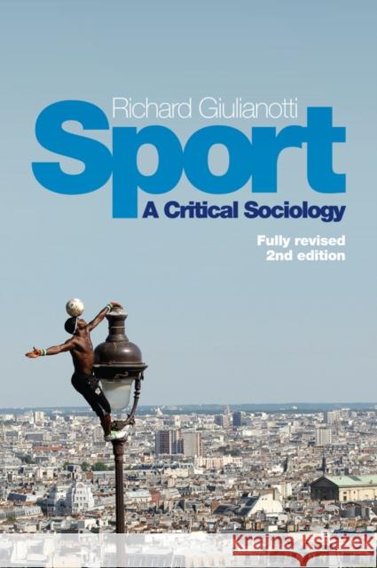 Sport: A Critical Sociology Richard, Dr Giulianotti 9780745669939