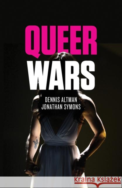 Queer Wars Altman, Dennis 9780745698687 John Wiley & Sons