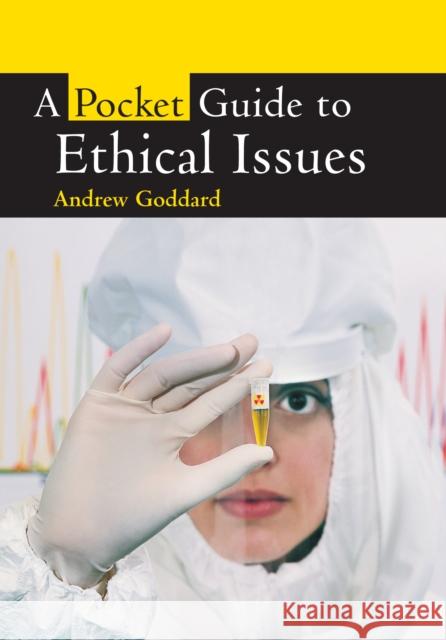 A Pocket Guide to Ethical Issues Goddard, Andrew 9780745951584