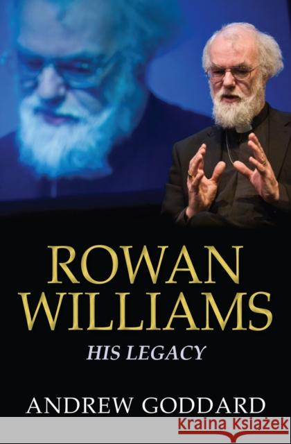 Rowan Williams: His Legacy Andrew Goddard 9780745956022