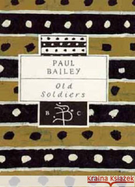 Old Soldiers Paul Bailey 9780747518341