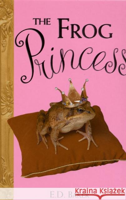 The Frog Princess E D Baker 9780747560746 0