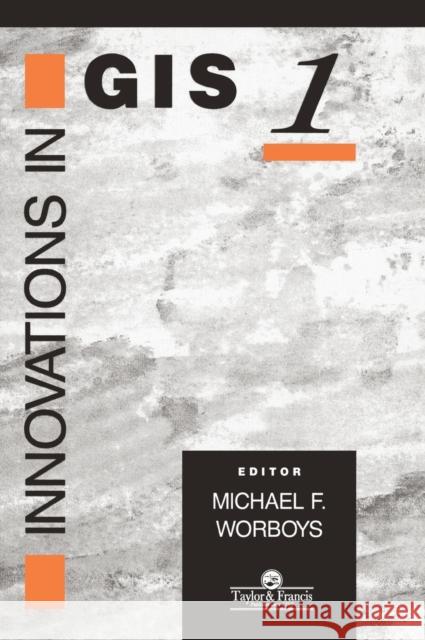 Innovations in GIS Worboys, M. F. 9780748401406 Taylor & Francis
