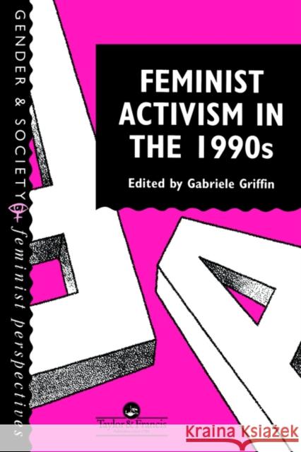 Feminist Activism in the 1990s G. Griffin Gabriele Griffin 9780748402908 Taylor & Francis