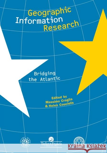 Geographic Information Research: Bridging The Atlantic Craglia, Massimo 9780748405947 Taylor & Francis
