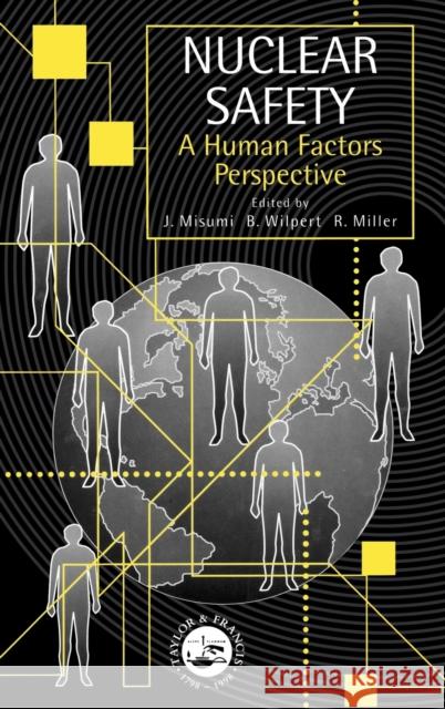 Nuclear Safety: A Human Factors Perspective Misumi, Jyuji 9780748408184 Taylor & Francis