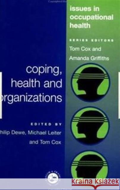 Coping, Health and Organizations Dewe Dewe Phil Dewe P. Dewe 9780748408245 CRC Press