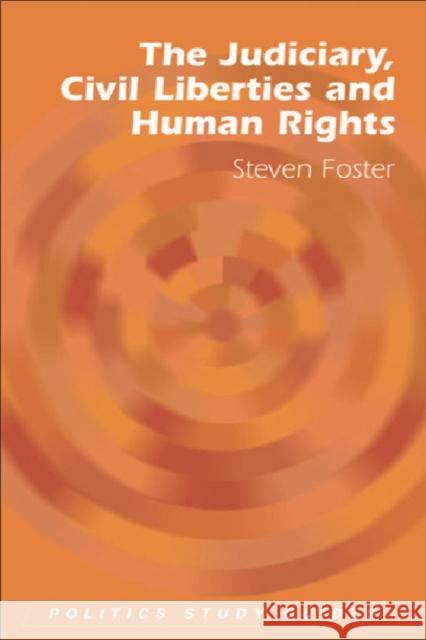 The Judiciary, Civil Liberties and Human Rights Steven Foster 9780748622627 Edinburgh University Press