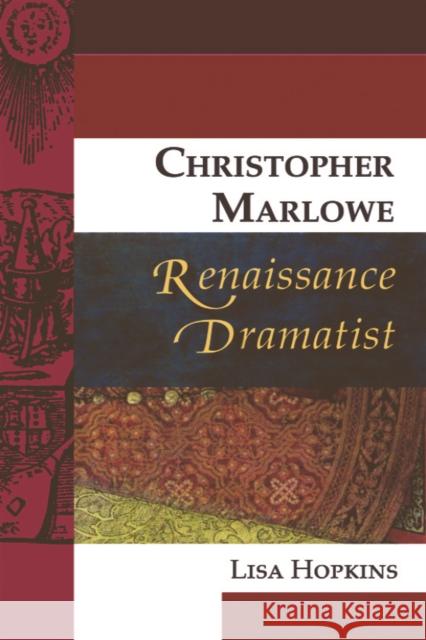 Christopher Marlowe, Renaissance Dramatist Lisa Hopkins 9780748624737