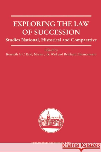 Exploring the Law of Succession: Studies National, Historical and Comparative Reid, Kenneth 9780748632909