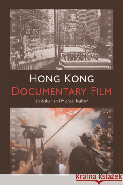 Hong Kong Documentary Film Ian Aitken Michael Ingham 9780748664696 Edinburgh University Press