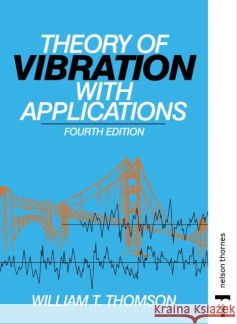 Theory of Vibration with Applications W. Thomson 9780748743803