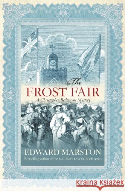 The Frost Fair: The thrilling historical whodunnit Edward Marston 9780749006389