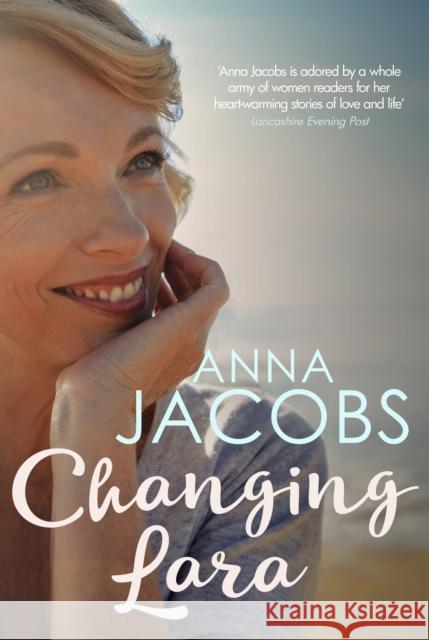 Changing Lara: A brand new series from the multi-million copy bestselling author Anna (Author) Jacobs 9780749023652 Allison & Busby