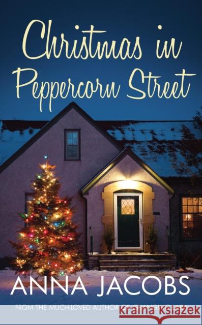 Christmas in Peppercorn Street: A festive tale of family, friendship and love from the multi-million copy bestselling author Anna (Author) Jacobs 9780749024734 Allison & Busby