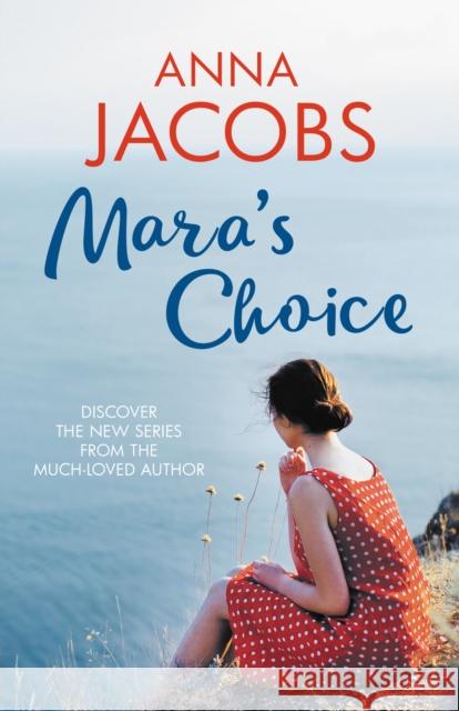 Mara's Choice: The uplifting novel of finding family and finding yourself from the multi-million copy bestselling author Anna (Author) Jacobs 9780749026264 Allison & Busby