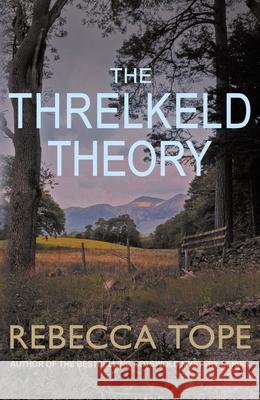 The Threlkeld Theory: The gripping English cosy crime series Rebecca (Author) Tope 9780749028619