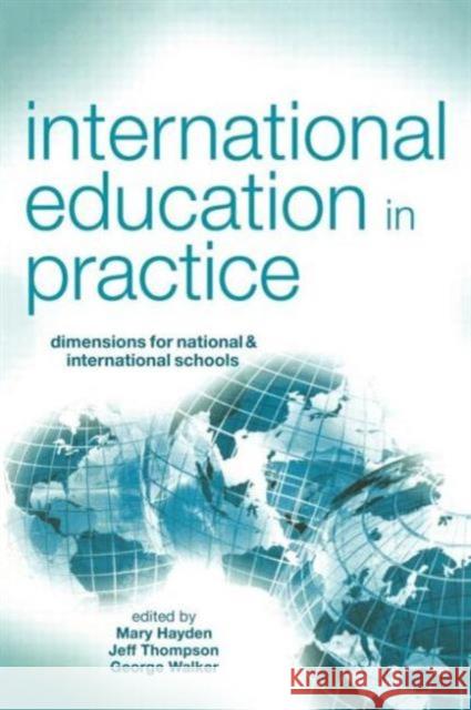 International Education in Practice: Dimensions for National & International Schools Hayden, Mary 9780749438357
