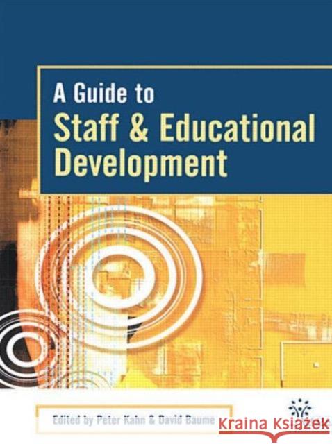 A Guide to Staff & Educational Development Peter Kahn David Baume 9780749438814 Taylor & Francis Group