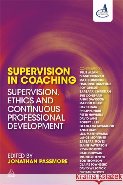 Supervision in Coaching: Supervision, Ethics and Continuous Professional Development Passmore, Jonathan 9780749455330
