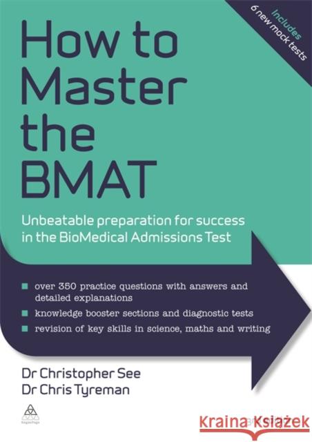 How to Master the Bmat: Unbeatable Preparation for Success in the Biomedical Admissions Test Chris Tyreman Christopher See 9780749471873 Kogan Page