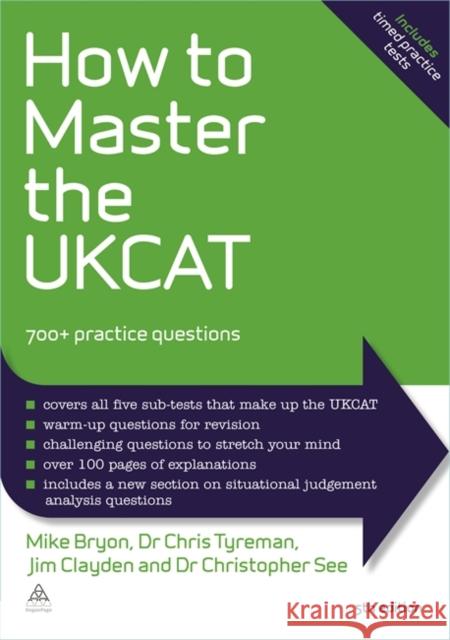 How to Master the Ukcat: 700+ Practice Questions Mike Bryon Chris Tyreman Jim Clayden 9780749473747