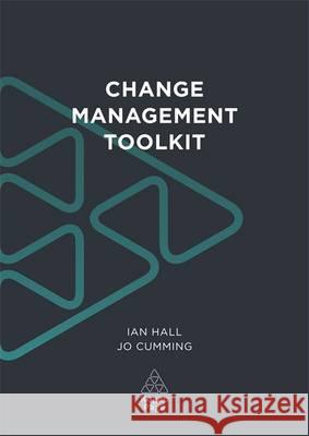 Change Management Toolkit: For Achieving Results Through Organizational Change Ian Hall Jo Cumming  9780749475468 Kogan Page Ltd
