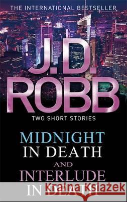 Midnight in Death/Interlude in Death J D Robb 9780749957582 Little, Brown Book Group