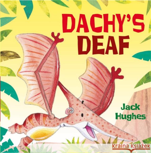 Dinosaur Friends: Dachy's Deaf Jack Hughes 9780750278010