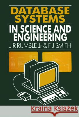 Database Systems in Science and Engineering J.R Rumble F.J Smith  9780750300483 Taylor & Francis