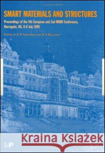 Smart Materials and Structures: Proceedings of the 4th European and 2nd Mimr Conference, Harrogate, Uk, 6-8 July 1998 G. R. Tomlinson W. A. Bullough 9780750305471 Institute of Physics Publishing