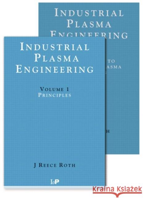 Industrial Plasma Engineering - 2 Volume Set J Reece Roth   9780750308250 Taylor & Francis