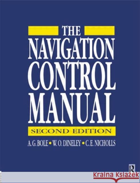 Navigation Control Manual A. G. Bole C. E. Nicholls W. O. Dineley 9780750605427