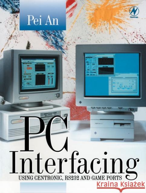 PC Interfacing Pei an                                   Pei An 9780750636377 Newnes
