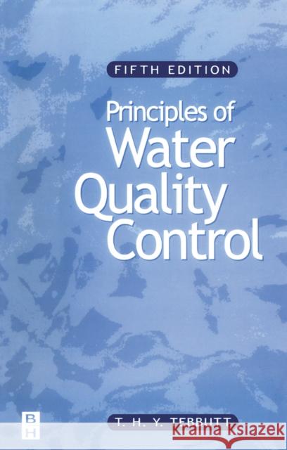Principles of Water Quality Control T. H. Tebbutt Tebbutt                                  T. H. Y. Tebbutt 9780750636582 Butterworth-Heinemann
