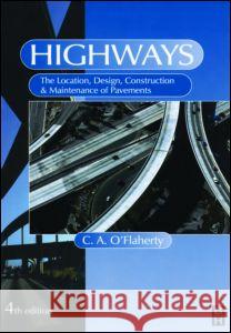 Highways Colm A. O'Flaherty Coleman A. O'Flaherty 9780750650908 Butterworth-Heinemann